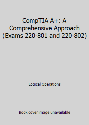 Pre-Owned CompTIA A+: A Comprehensive Approach (Exams 220-801 and 220 ...