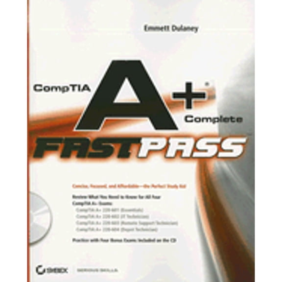 Pre-Owned CompTIA A+ Complete Fast Pass (Paperback) 0470048328 9780470048320