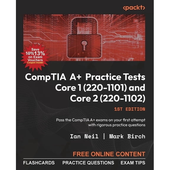 CompTIA A+ Practice Tests Core 1 (220-1101) and Core 2 (220-1102): Pass the CompTIA A+ exams on your first attempt with , (Paperback)