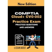 CompTIA Cloud+ CV0-002 Practice Exam Actual New Exams Questions and Answers, Paperback