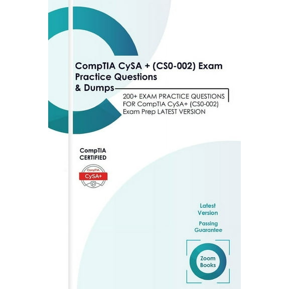 CompTIA CySA+ (CS0-002) Exam Practice Questions & Dumps : 200+ EXAM PRACTICE QUESTIONS FOR CompTIA CySA+ (CS0-002) Exam Prep LATEST VERSION (Paperback)