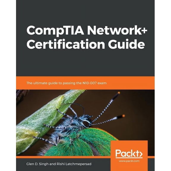 CompTIA Network+ Certification Guide: The ultimate guide to passing the N10-007 exam, (Paperback)