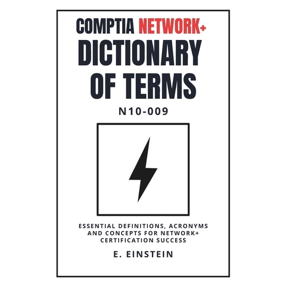 Itflashcard Comptia Dictionary CompTIA Network+ Dictionary of Terms N10-009: Essential Definitions, Acronyms and Concepts for Network+ Certification Su, (Paperback)