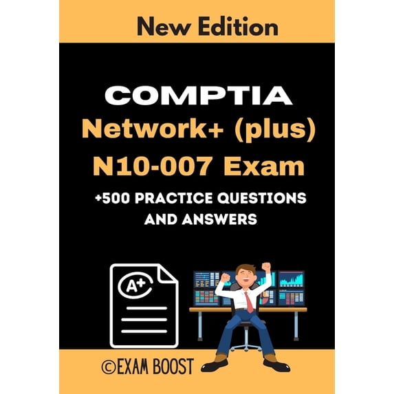 CompTIA Network+ (plus) N10-007 Exam +500 practice Questions and ...