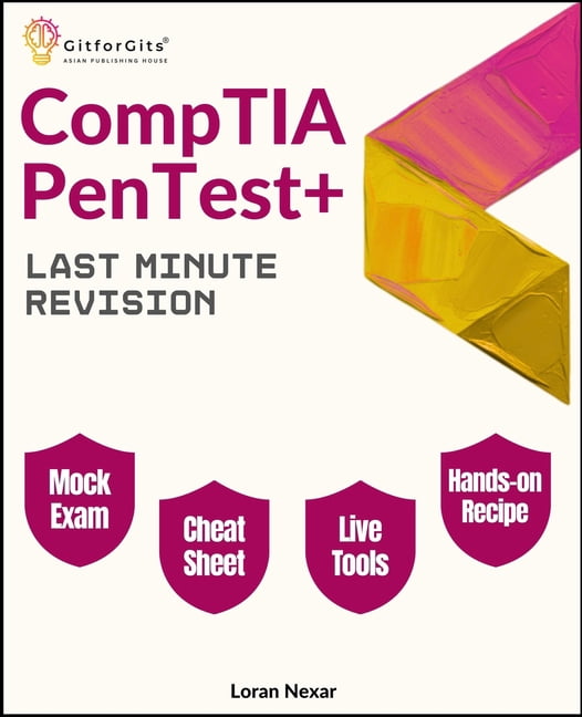 CompTIA PenTest+ Last Minute Revision: Essential commands, real scenarios, and 300+ practice questions for the CompTIA P, (Paperback)