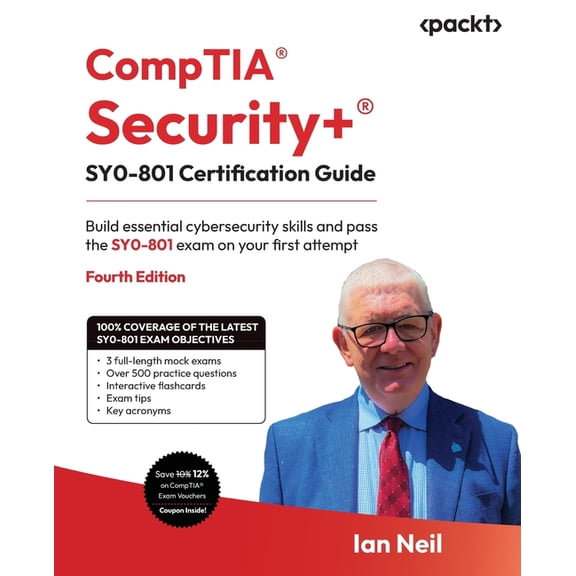CompTIA(R) Security+(R) SY0-801 Certification Guide - Fourth Edition: Build essential cybersecurity skills and pass the , (Paperback)
