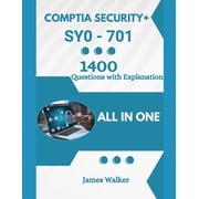 CompTIA Security+ 701 with 1400 Updated Questions and Explanations CompTIA Security Plus SY0-701, Paperback