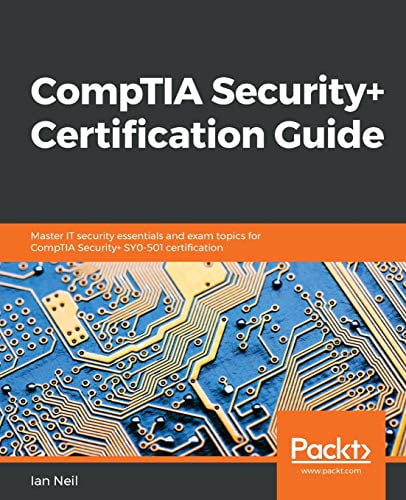 Pre-Owned CompTIA Security+ Certification Guide: Master IT security essentials and exam topics for CompTIA Security+ SY0-501 certification (Paperback) 1789348013 9781789348019