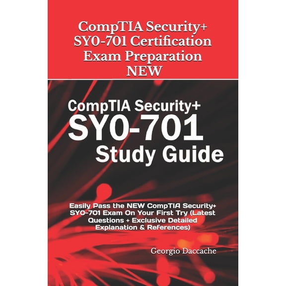 CompTIA Security+ SY0-701 Certification Exam Preparation - NEW: Easily Pass the NEW CompTIA Security+ SY0-701 Exam On Yo, (Paperback)