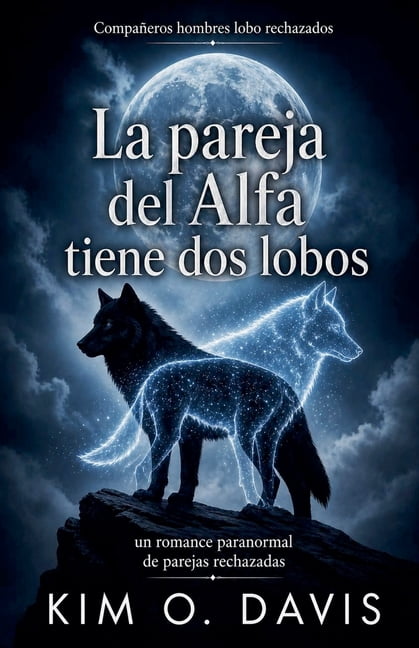 Compañeros Hombres Lobo Rechazados La pareja del Alfa tiene dos lobos, Book 1, (Paperback)