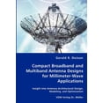 thumbnail image 1 of Compact Broadband and Multiband Antenna Designs for Millimeter-Wave Applications, (Paperback), 1 of 1