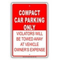 thumbnail image 1 of Compact Car Parking Only Violators Will Be Towed At Owner's Expense Notice Aluminum Metal 12"x18" Sign Plate, 1 of 1