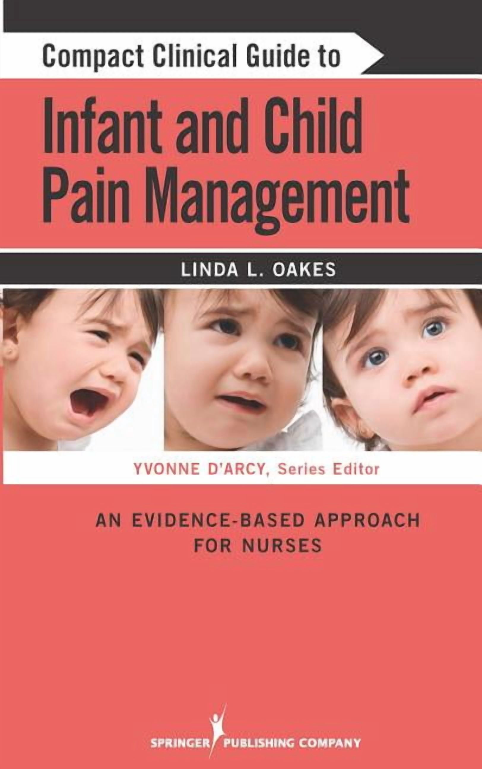 Compact Clinical Guide to Infant and Child Pain Management: An Evidence ...