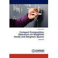 thumbnail image 1 of Compact Composition Operators on Weighted Hardy and Bergman Spaces (Paperback), 1 of 1