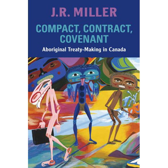Pre-Owned Compact, Contract, Covenant: Aboriginal Treaty-Making in Canada (Paperback)