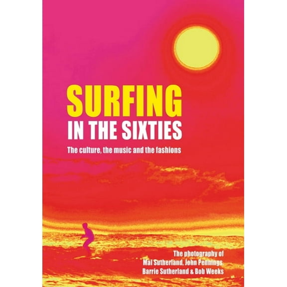Compact Edition: Surfing in the Sixties : The culture, the music and the fashions (Hardcover)
