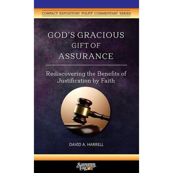 Compact Expository Pulpit Commentary God's Gracious Gift of Assurance: Rediscovering the Benefits of Justification by Faith, Book 3, (Paperback)