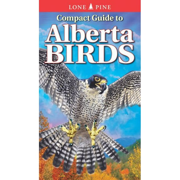Pre-Owned Compact Guide to Alberta Birds (Paperback) 1551054698 9781551054698