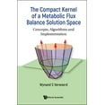 thumbnail image 1 of Compact Kernel of a Metabolic Flux Balance Solution Space, (Hardcover), 1 of 1
