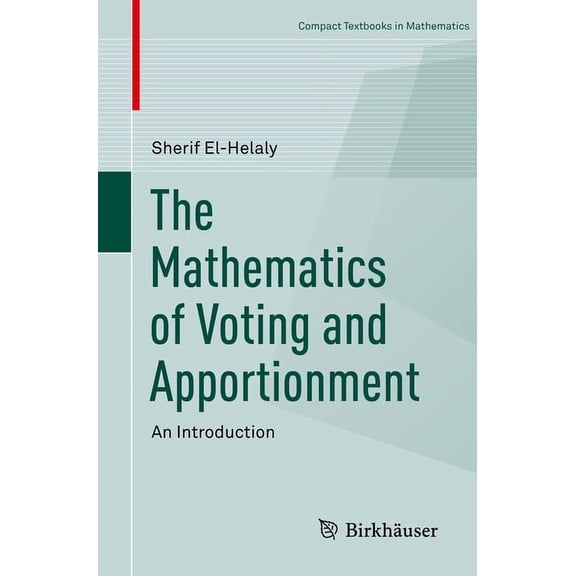 Compact Textbooks in Mathematics The Mathematics of Voting and Apportionment: An Introduction, (Paperback)