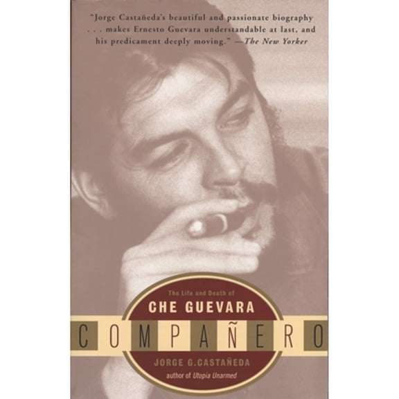 Pre-Owned Companero: The Life and Death of Che Guevara (Paperback) 0679759409 9780679759409