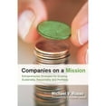 thumbnail image 1 of Pre-Owned Companies on a Mission: Entrepreneurial Strategies for Growing Sustainably, Responsibly, and Profitably (Hardcover) 0804761620 9780804761628, 1 of 1