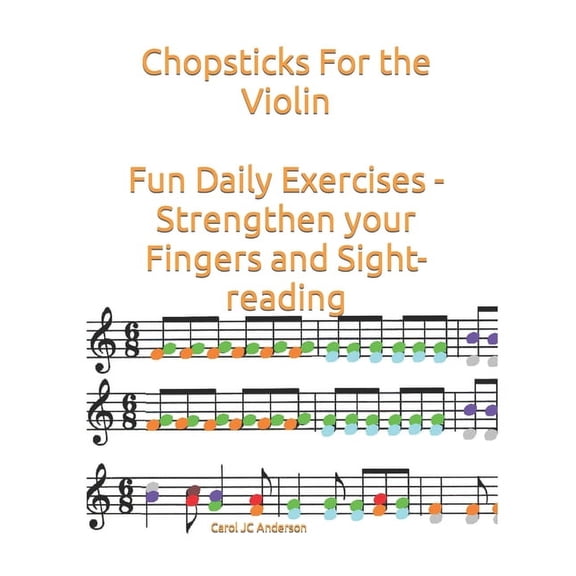 Companion Books for Violinists: Chopsticks For the Violin: Fun Daily Exercises - Strengthen your Fingers and Sight-reading (Paperback)