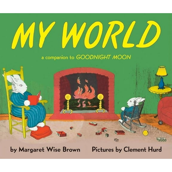 Companion To: Goodnight Moon My World: A Companion to Goodnight Moon, (Hardcover)