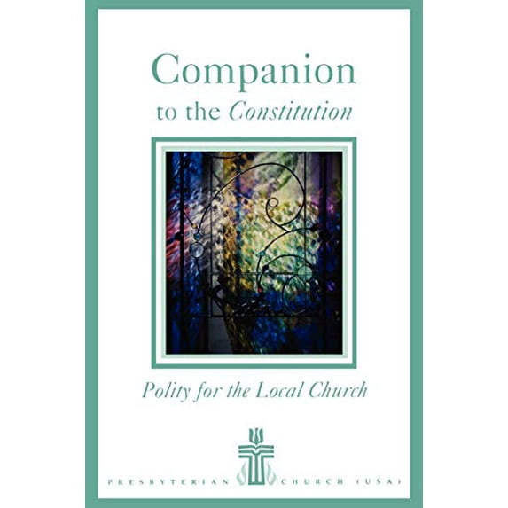Pre-Owned Companion to the Constitution: Polity for the Local Church (Paperback) 066450146X 9780664501464