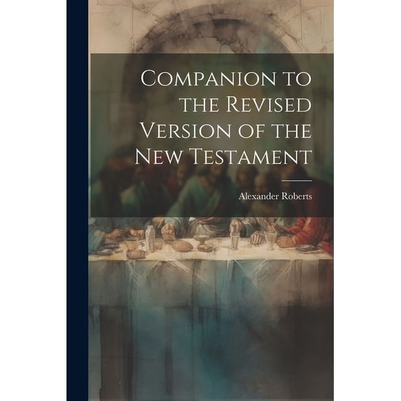 Companion to the Revised Version of the New Testament (Paperback)