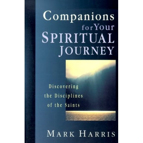 Pre-Owned Companions for Your Spiritual Journey by Mark Harris Paperback Religion Spiritual Growth Features Disciplines of the Saints 131 Pages Specs English