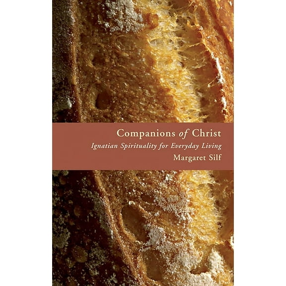 Companions of Christ : Ignatian Spirituality for Everyday Living (Paperback)