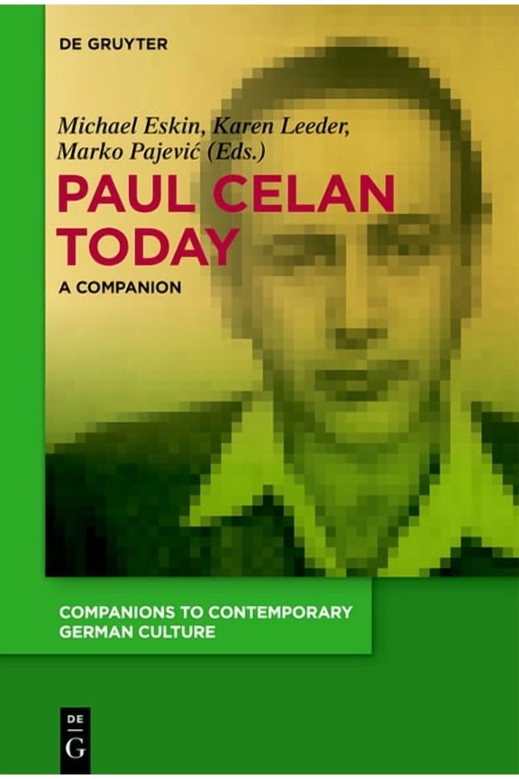 Companions to Contemporary German Cultur Paul Celan Today: A Companion, Book 10, (Paperback)