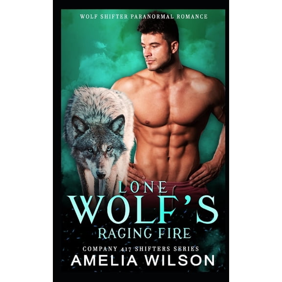 Company 417 Shifters Lone Wolf's Raging Fire: Wolf Shifter Romance, Book 19, (Paperback)