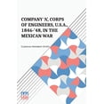 thumbnail image 1 of Company 'A', Corps Of Engineers, U.S.A., 1846-'48, In The Mexican War, (Paperback), 1 of 1