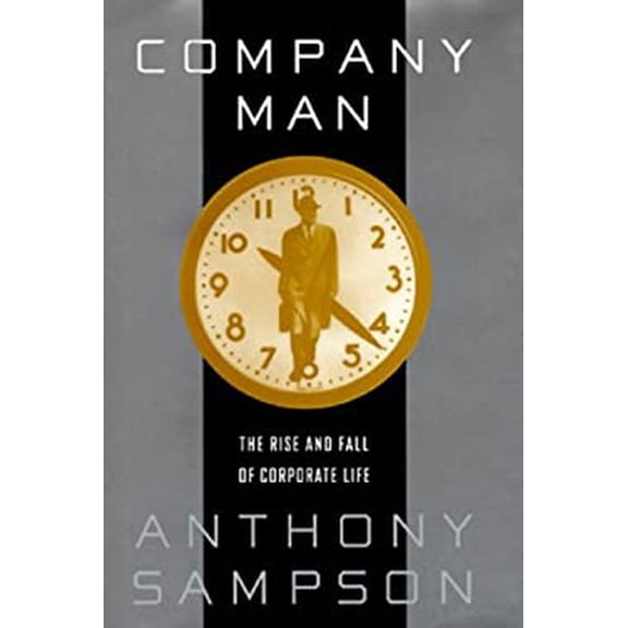 Pre-Owned Company Man:: The Rise and Fall of Corporate Life (Hardcover) 0812926315 9780812926316