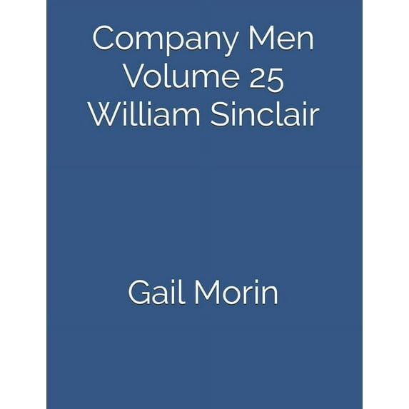 Company Men: Company Men Volume 25 William Sinclair (Series #25) (Paperback)