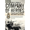 thumbnail image 1 of Pre-Owned Company of Heroes: A Forgotten Medal of Honor and Bravo Company's War in Vietnam (Paperback) 1472819365 9781472819369, 1 of 1