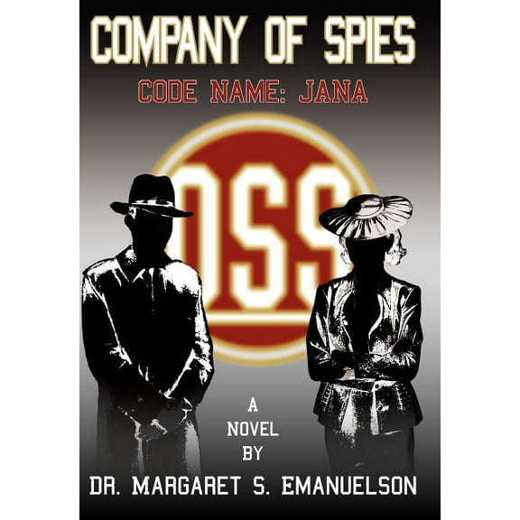 Company of Spies: Code Name: JANA (Hardcover) by Dr. Margaret S Emanuelson