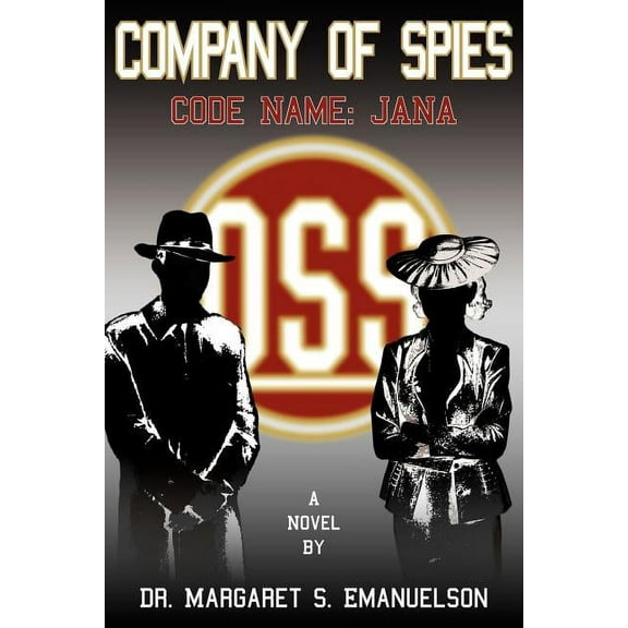 Company of Spies: Code Name: JANA (Paperback) by Margaret S Emanuelson