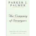 thumbnail image 1 of Company of Strangers Ppr The Company of Strangers Christians and the Renewal of America's Public Life, (Paperback), 1 of 2