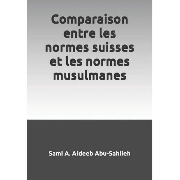 Comparaison entre les normes suisses et les normes musulmanes (Paperback)