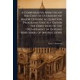 thumbnail image 1 of A Comparative Analysis of the Cost of Oversight of Major Defense Acquisition Programs Strictly Under the Direction of th, (Paperback), 1 of 1