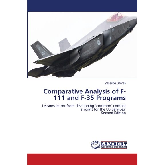 Comparative Analysis of F-111 and F-35 Programs, (Paperback)
