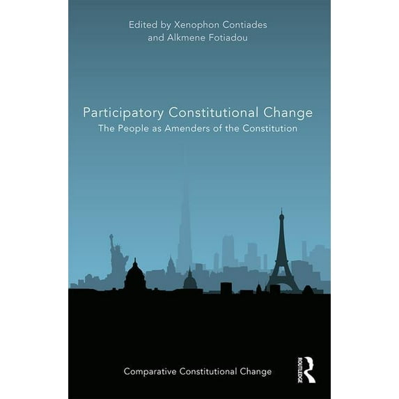 Comparative Constitutional Change: Participatory Constitutional Change: The People as Amenders of the Constitution (Hardcover)