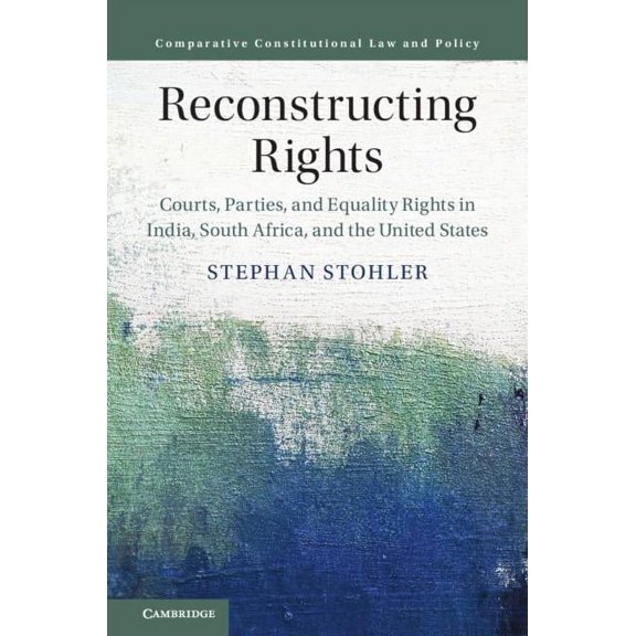 Comparative Constitutional Law and Polic Reconstructing Rights, (Hardcover)