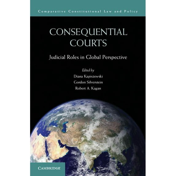 Comparative Constitutional Law and Polic Consequential Courts: Judicial Roles in Global Perspective, (Paperback)