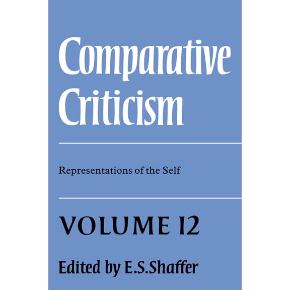 Comparative Criticism Comparative Criticism: Volume 12, Representations of the Self, Book 12, (Hardcover)