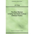 thumbnail image 1 of Comparative Cultural Studies New Woman in Early Twentieth-Century Chinese Fiction, (Paperback), 1 of 8