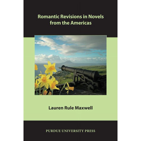 Comparative Cultural Studies Romantic Revisions in Novels from the Americas, (Paperback)